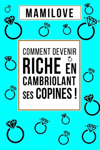 Comment devenir riche en cambriolant ses copines book