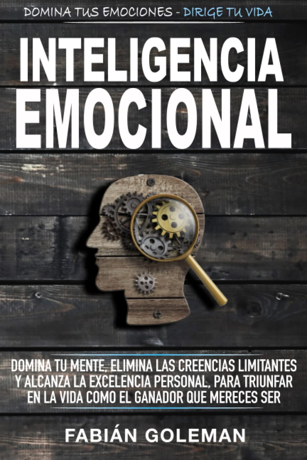 Inteligencia Emocional: Domina Tu Mente, Elimina Las Creencias Limitantes Y Alcanza La Excelencia Personal, Para Triunfar En La Vida Como El Ganador Que Mereces Ser. (Mente Indestructible, Band 2) Medicine