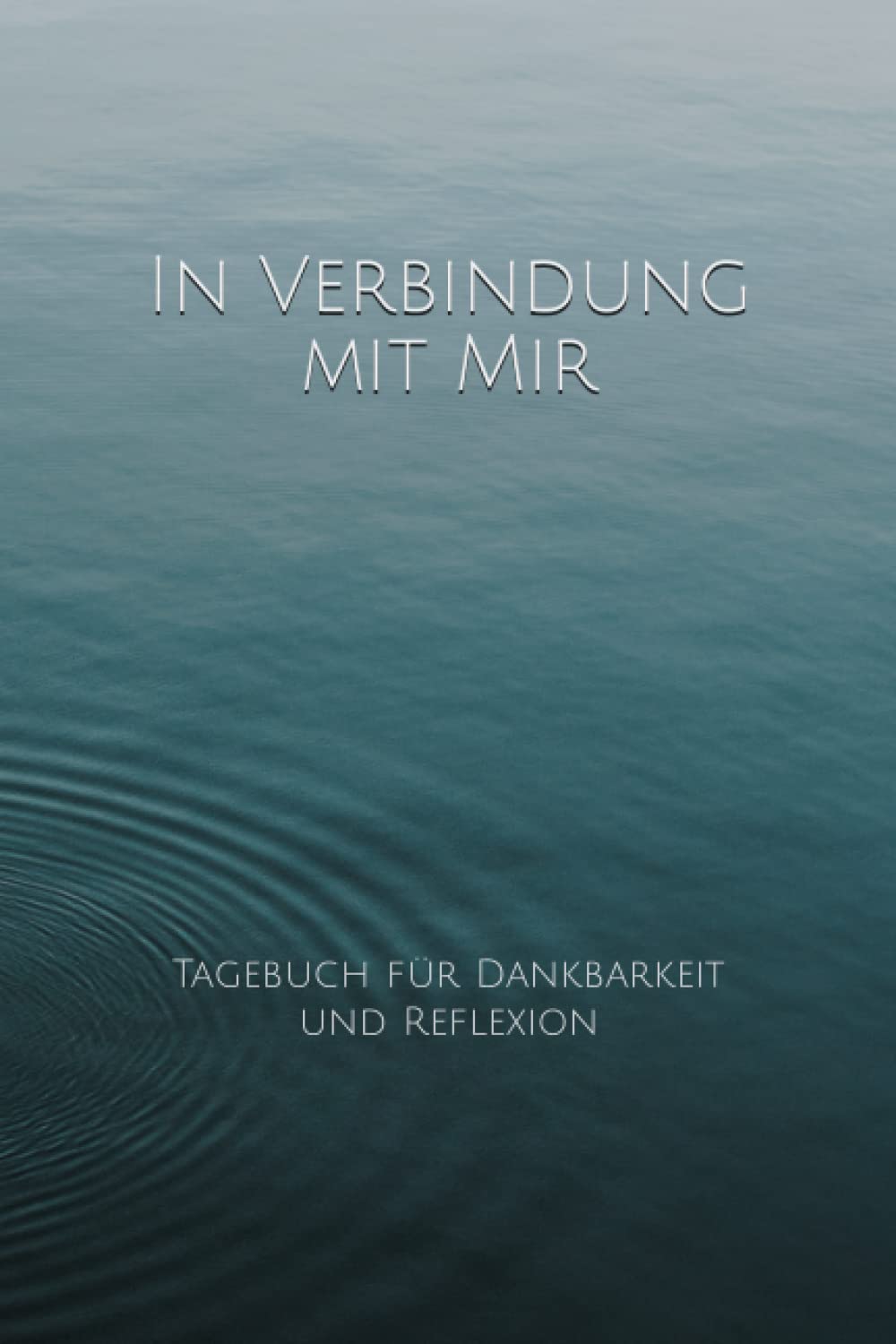 In Verbindung mit Mir: Tagebuch für Dankbarkeit & Reflexion Psychology