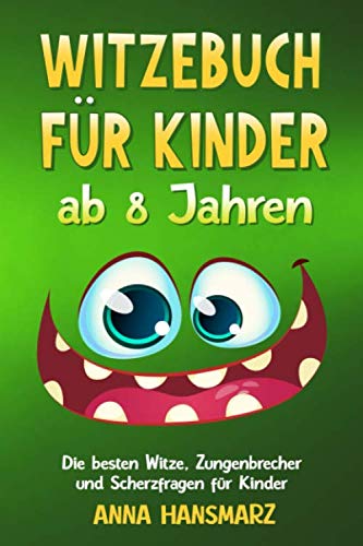 Witzebuch für Kinder ab 8 Jahren: Die besten Witze, Zungenbrecher und Scherzfragen für Kinder – Über 400 Kinderwitze, 100 Scherzfragen und 50 ... Erstleser. (Überarbeitete Version, Band 2) Manga