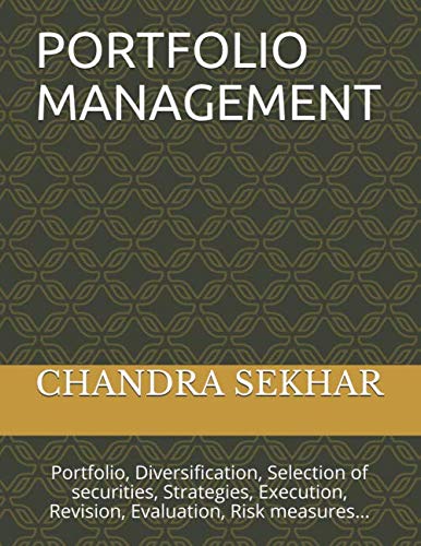 PORTFOLIO MANAGEMENT: Portfolio, Diversification, Selection of securities, Strategies, Execution, Revision, Evaluation, Risk measures... Business, Finance & Career