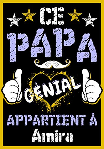 Ce papa génial appartient à Amira: Carnet de notes A5 avec prénom personnalisé Amira | Cadeau fête des pères, anniversaire pour : papa, mari, homme | 120 pages lignée, Petit Format A5 (14.8 x 21 cm) book