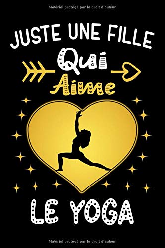 Juste une fille qui aime le yoga: Carnet de notes pour passionnés de yoga | Journal intime | Idée cadeau pour filles & femmes book