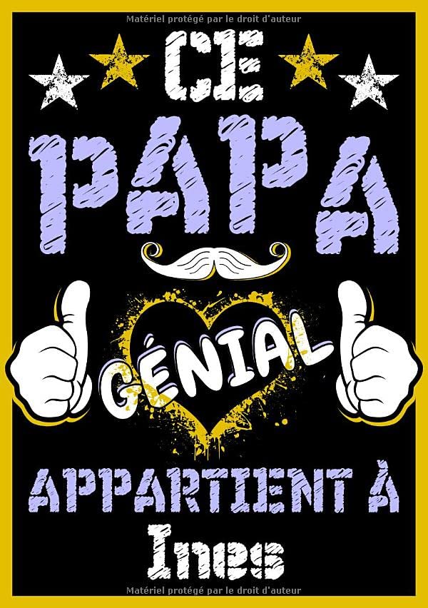 Ce papa génial appartient à Ines: Carnet de notes A5 avec prénom personnalisé Ines | Cadeau fête des pères, anniversaire pour : papa, mari, homme | 120 pages lignée, Petit Format A5 (14.8 x 21 cm) book