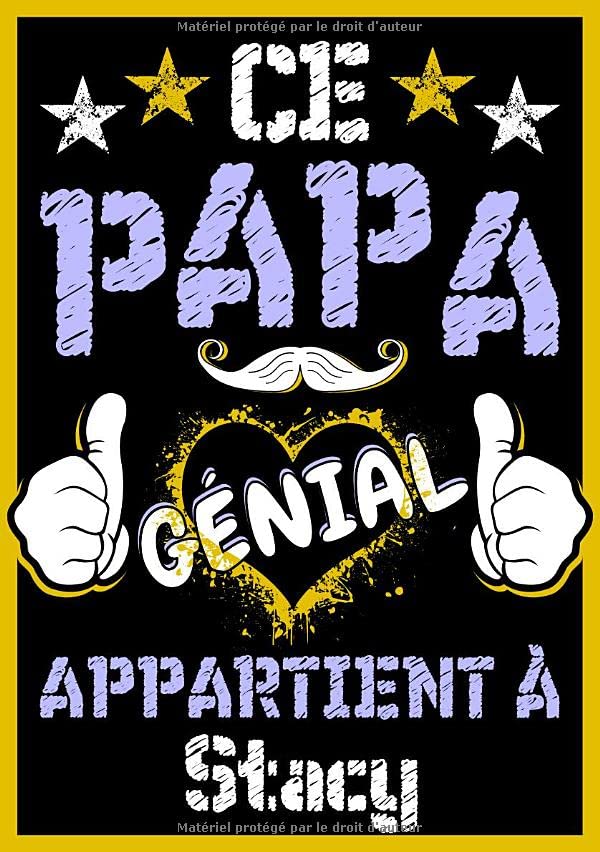 Ce papa génial appartient à Stacy: Carnet de notes A5 avec prénom personnalisé Stacy | Cadeau fête des pères, anniversaire pour : papa, mari, homme | 120 pages lignée, Petit Format A5 (14.8 x 21 cm) book