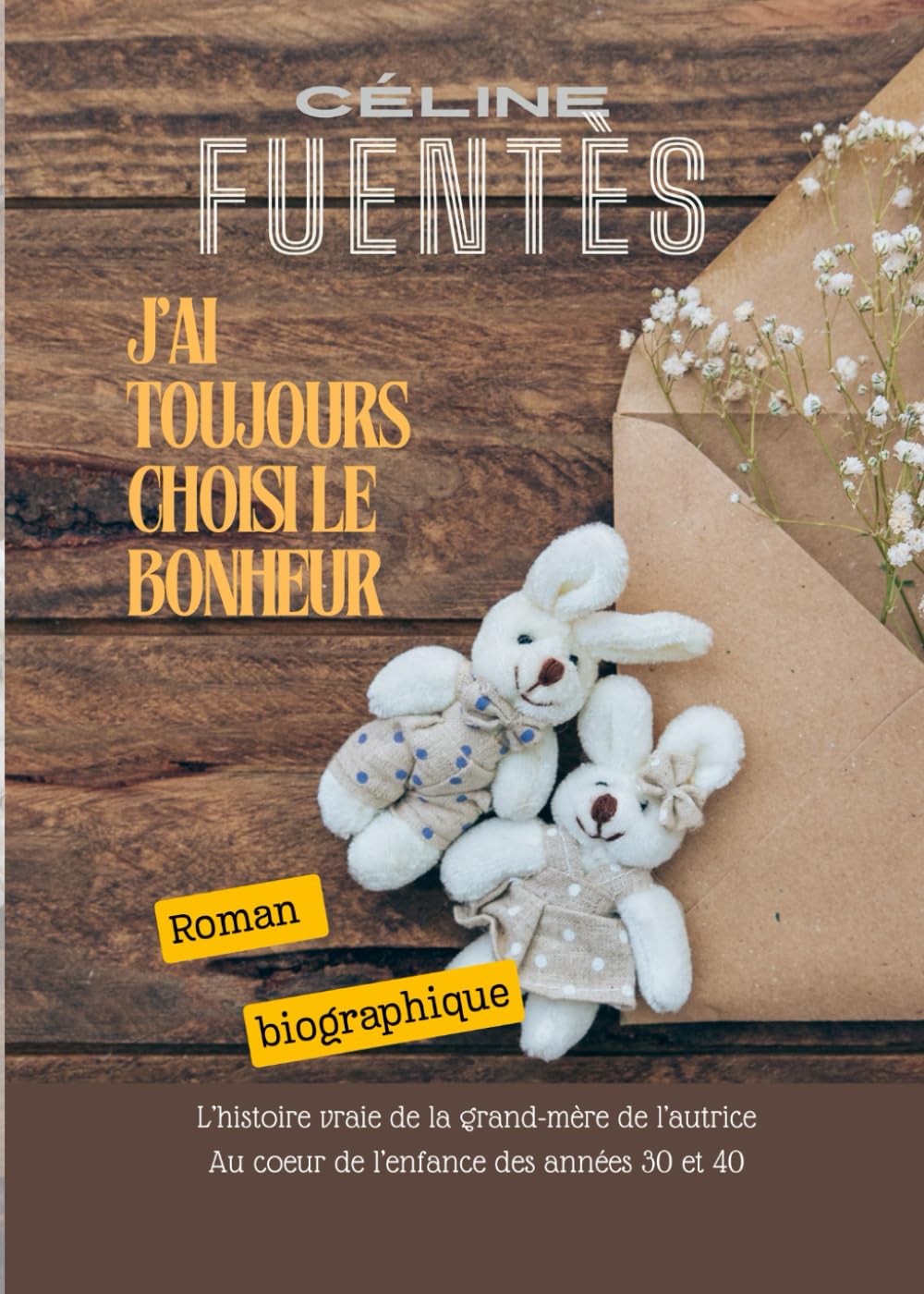 J'ai toujours choisi le bonheur... book