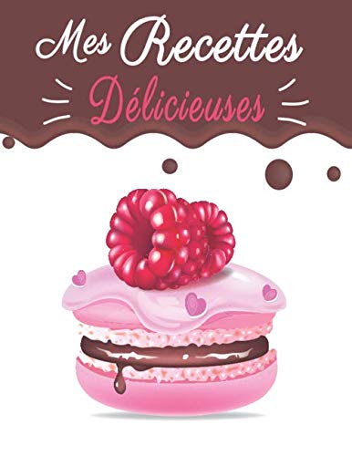 Mes Recettes Délicieuses: Mon cahier de 101 recettes délicieuses - Grand format A4 - Livre de cuisine personnalisé à écrire - Bon idée de Cadeau à offrir book