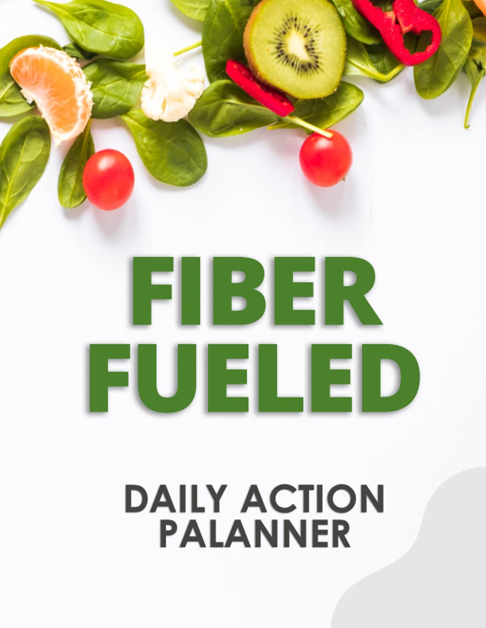 Daily Action Planner for Fiber Fueled: The Plant-Based Gut Health Program for Losing Weight, Restoring Your Health, and Optimizing Your Microbiome Medicine