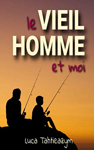 LE VIEIL HOMME ET MOI book