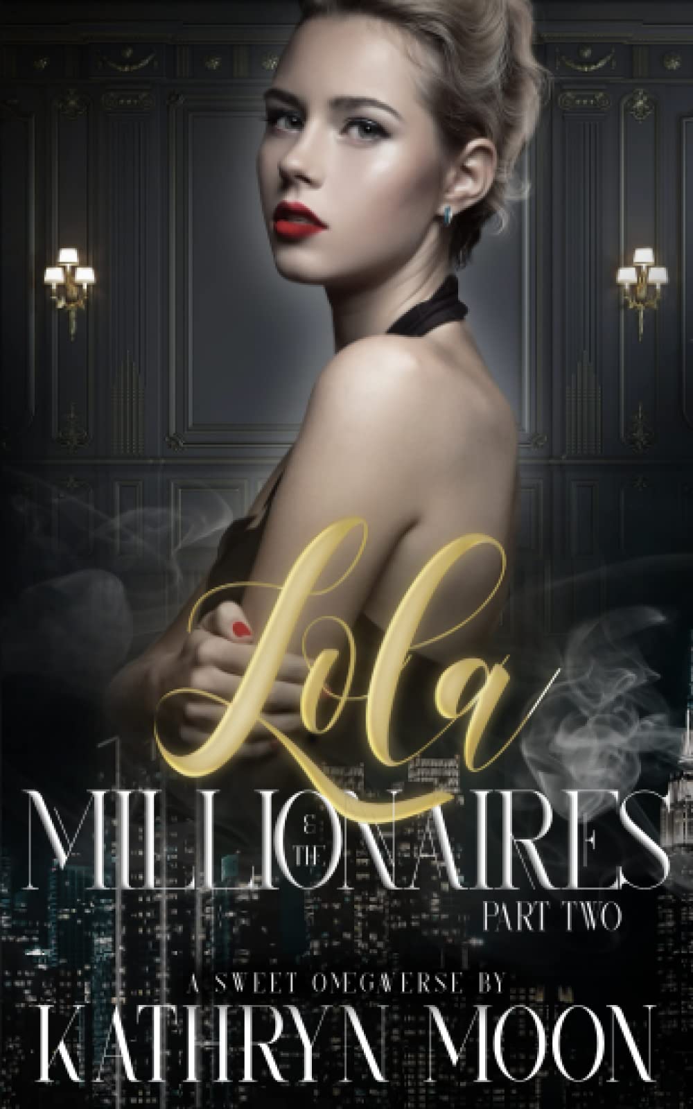 Lola & the Millionaires: Part Two (Sweetverse) Eroticism