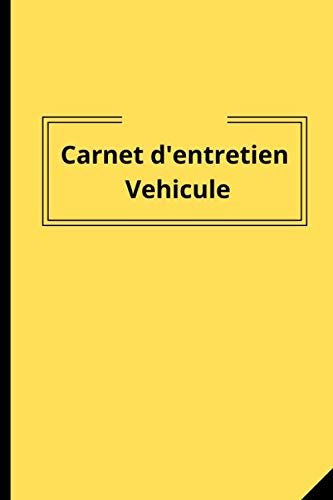 Carnet d'entretien véhicule: Livret d'entretien véhicule | Carnet de bord voiture | Compatible à tous les constructeurs automobiles | 150 pages | 15 x 22 cm book