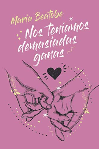 NOS TENÍAMOS DEMASIADAS GANAS book
