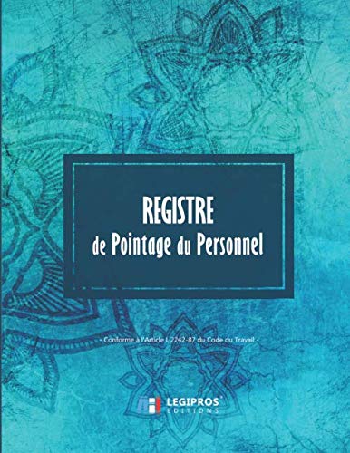 Registre de Pointage du Personnel: v4-3 Format large | Registre de Présence et pointage du personnel | Conforme à l'Article L.2242-87 du Code du Travail | blue turquoise motif book