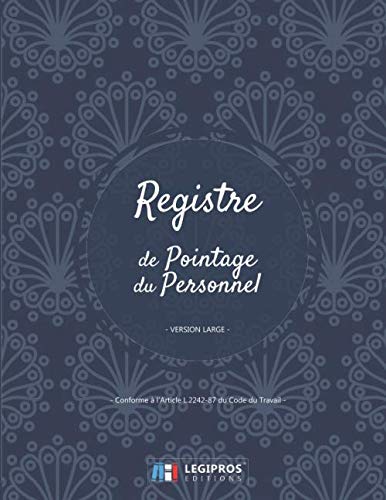 Registre de Pointage du Personnel: v4-8 Format large | Registre de Présence et pointage du personnel | Conforme à l'Article L.2242-87 du Code du Travail | bleu avec motif book