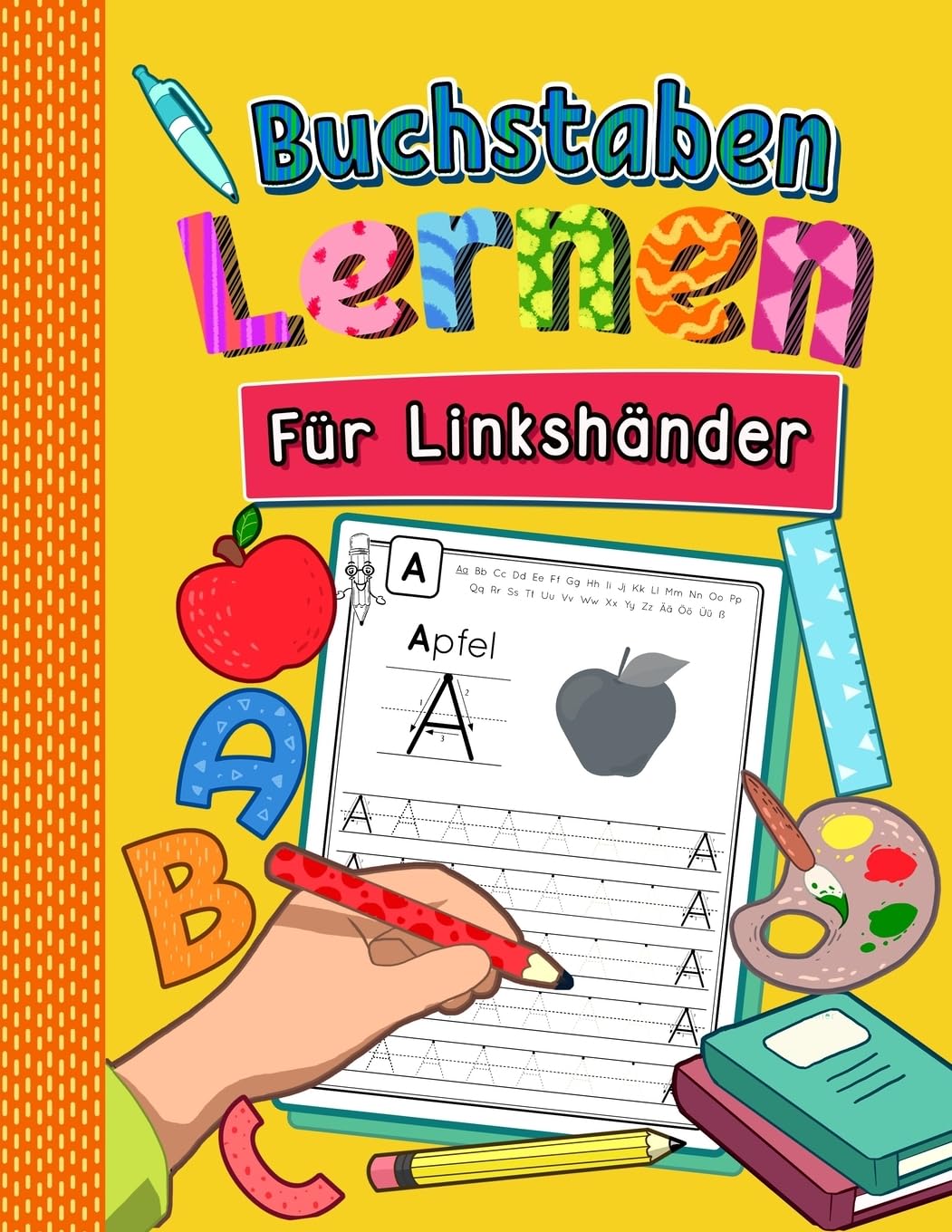 Buchstaben Lernen für Linkshänder: Alphabet inkl. Groß- und Kleinbuchstaben schreiben lernen für Linkshändige Kinder ab 4 Jahren | Perfektes Übungsheft für Kindergarten, Vorschule und 1. Klasse Study Guides