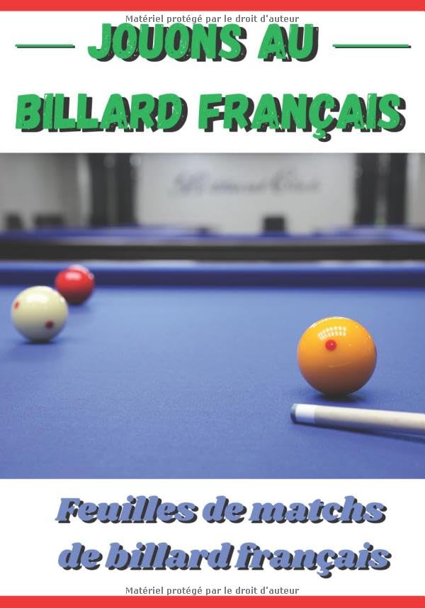 Jouons au billard français: Carnet de feuilles de matchs pour billard français - 103 pages pour 7 X 10 pouces - Idéal pour tournois amicaux. book