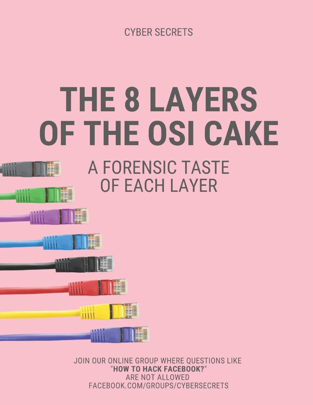 The 8 Layers of the OSI Cake: A Forensic Taste of Each Layer (Cyber Secrets) Medicine