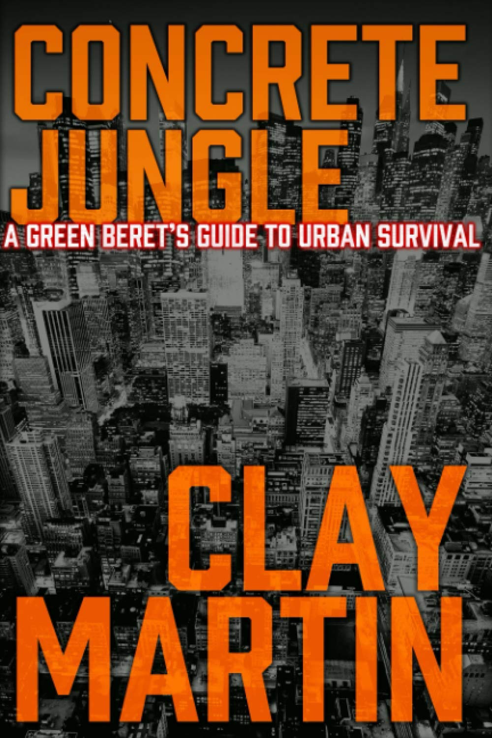 Concrete Jungle: A Green Beret's guide to Urban Survival book