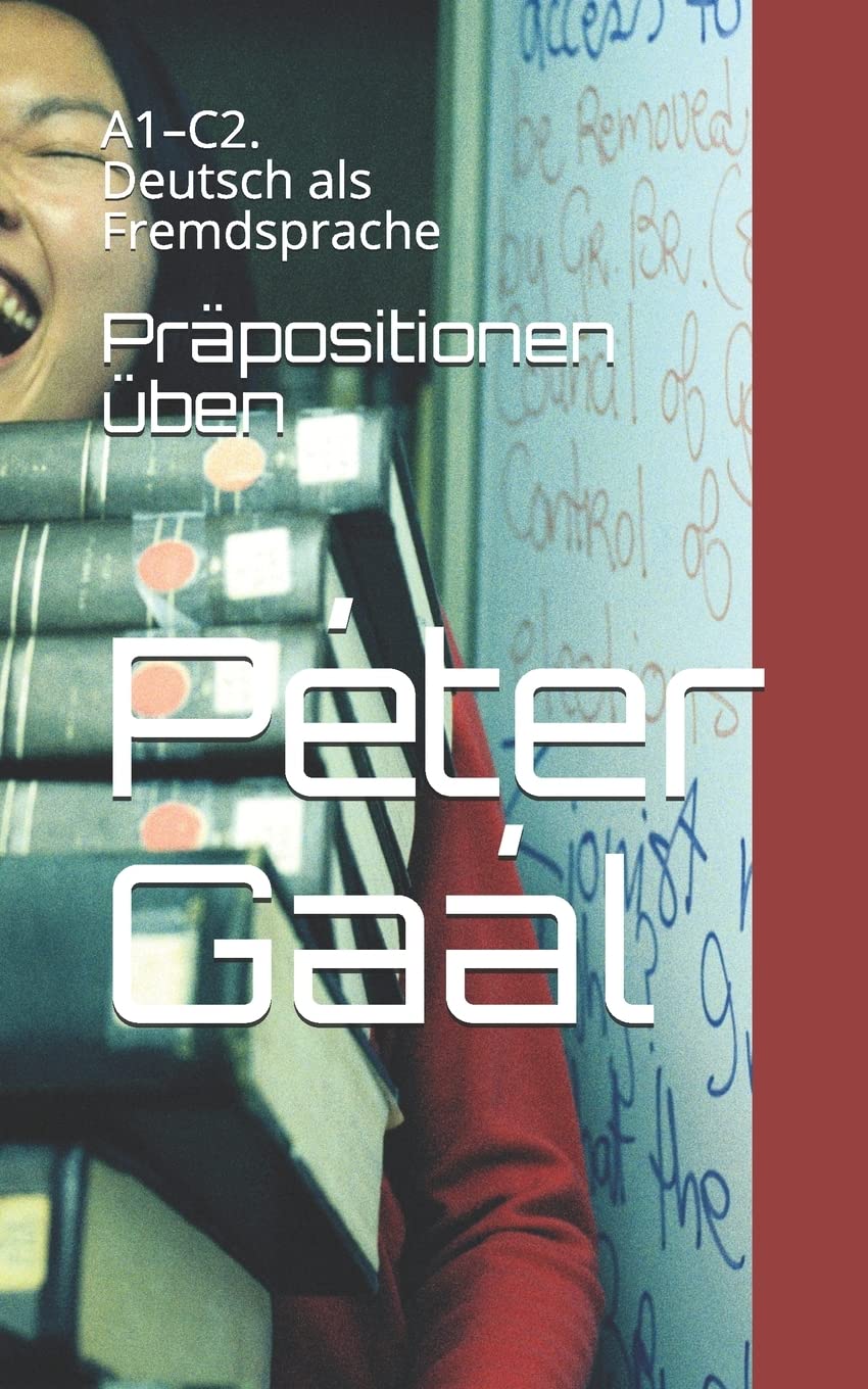 Präpositionen üben: A1–C2. Deutsch als Fremdsprache Foreign Languages ​​& Dictionaries
