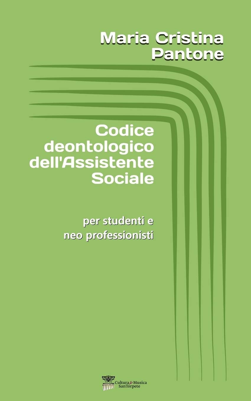 CODICE DEONTOLOGICO DELL'ASSISTENTE SOCIALE: per studenti e neo professionisti book