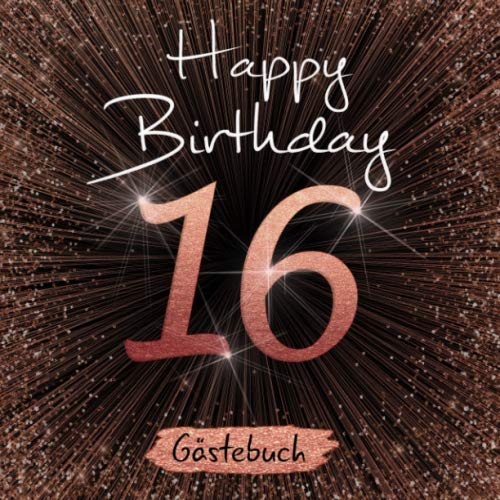 16 Happy Birthday: Gästebuch zum 16. Geburtstag I Schwarz und Rose Gold mit Glitzer I 80 Seiten für 40 geschriebene Glückwünsche, Widmungen und Fotos ... I Sweet sixteen I Geburtstagszubehör book