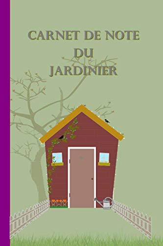 Carnet de note du jardinier: Carnet des plantations du jardinier à remplir - Format 6x9 pouces - personnalisé avec poésie - livre broché en couleur. book