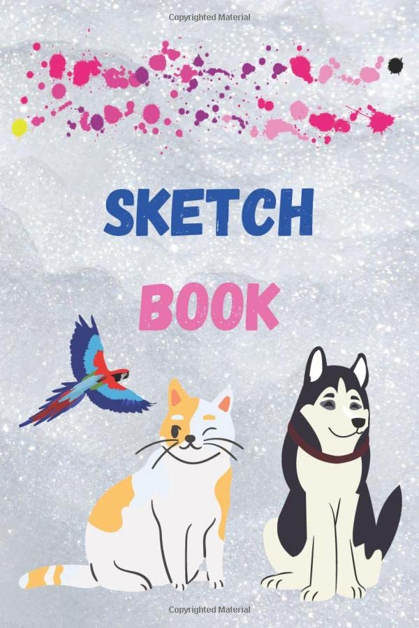 Sketch Book: For Kids Blank Papers Hight Quality For Drawing Sketching And Doodling The Animals ( Cats, Dog, Panda, Pig, the birds, Unicorn...) Or Other Things, Size : 6 x 9 Inch, 120 Pages. Film, Art & Culture