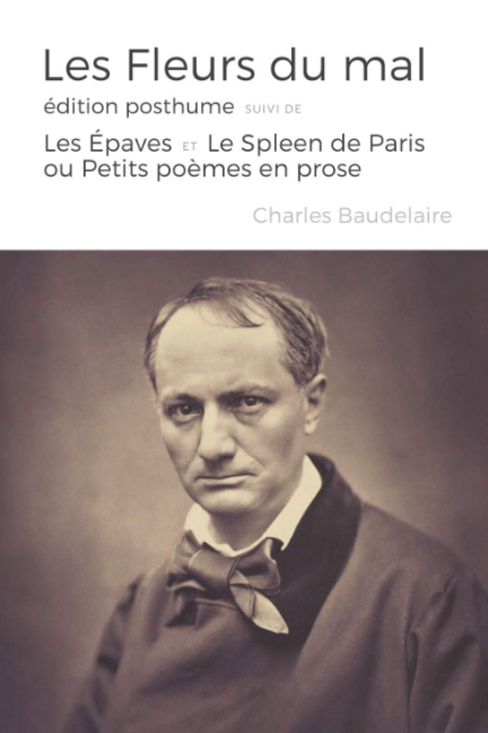 Les Fleurs du mal, édition posthume suivi de Les Épaves et Le Spleen de Paris ou Petits poèmes en prose book