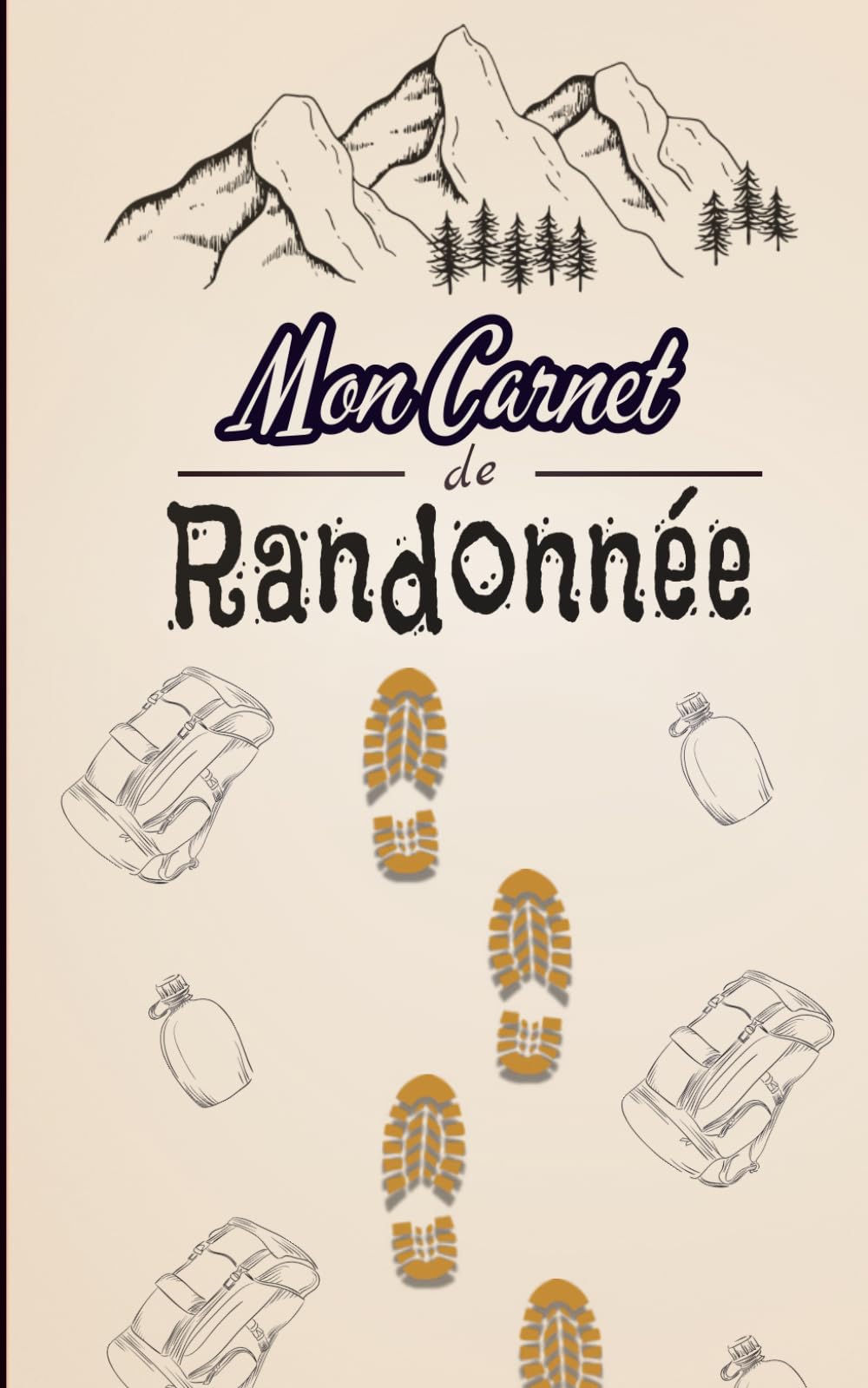 Mon carnet de randonnée: Journal de bord à compléter pour la préparation et le suivi de vos randonnées - Pour les passionné(e)s de marches, ... - 114 pages - format 12,7x20,32 cm (5x8 po) Hiking & Cycling