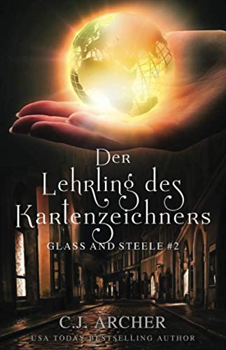 Der Lehrling des Kartenzeichners: Glass and Steele (Glass and Steele Serie, Band 2) Romance