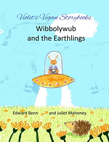 Violet's Vegan Storybooks: Wibbolywub and the Earthlings (Violet's Vegan Comics Storybooks Collection, Band 2) Novels & Short Stories