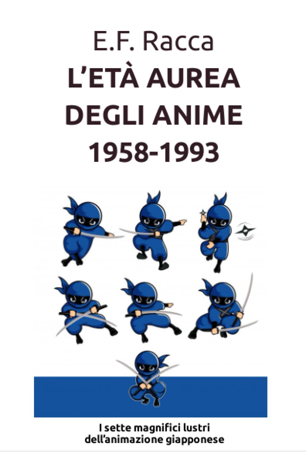 L'età aurea degli anime 1958-1993: I sette magnifici lustri dell'animazione giapponese book