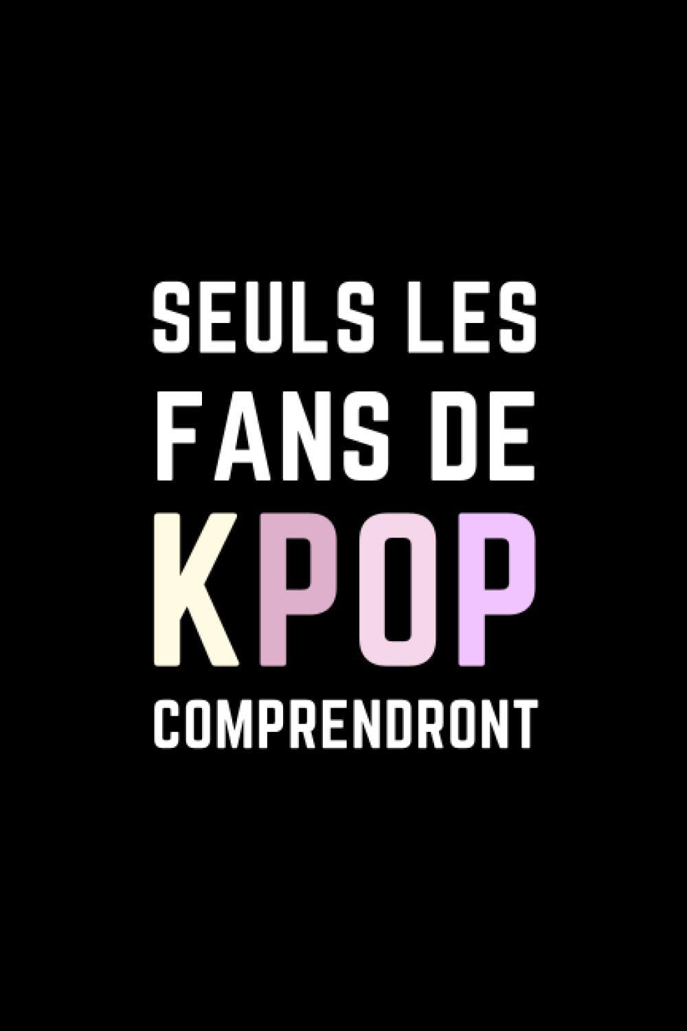 SEULS LES FANS DE KPOP COMPRENDRONT - Carnet de notes lignés book
