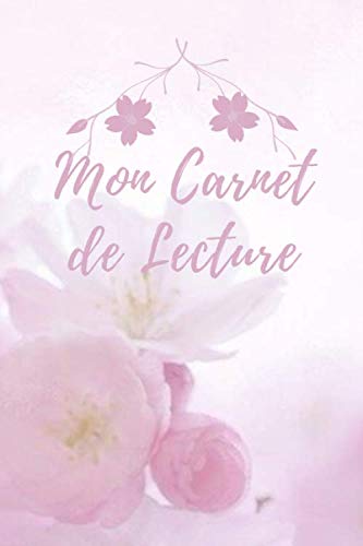 Mon Carnet de Lecture: Livre à remplir pour vos lectures ; pour vous ou pour offrir ; passionnés de lectures ; citations d'auteurs célèbres book