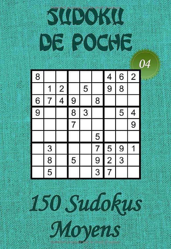 Sudoku de Poche pour adultes – Niveau Moyen – N°04: 150 grilles de Sudokus Moyens avec solutions – Livre de jeux de Sudokus Medium au format poche (A6 ... dans le train, en voyage, en vacances,… book