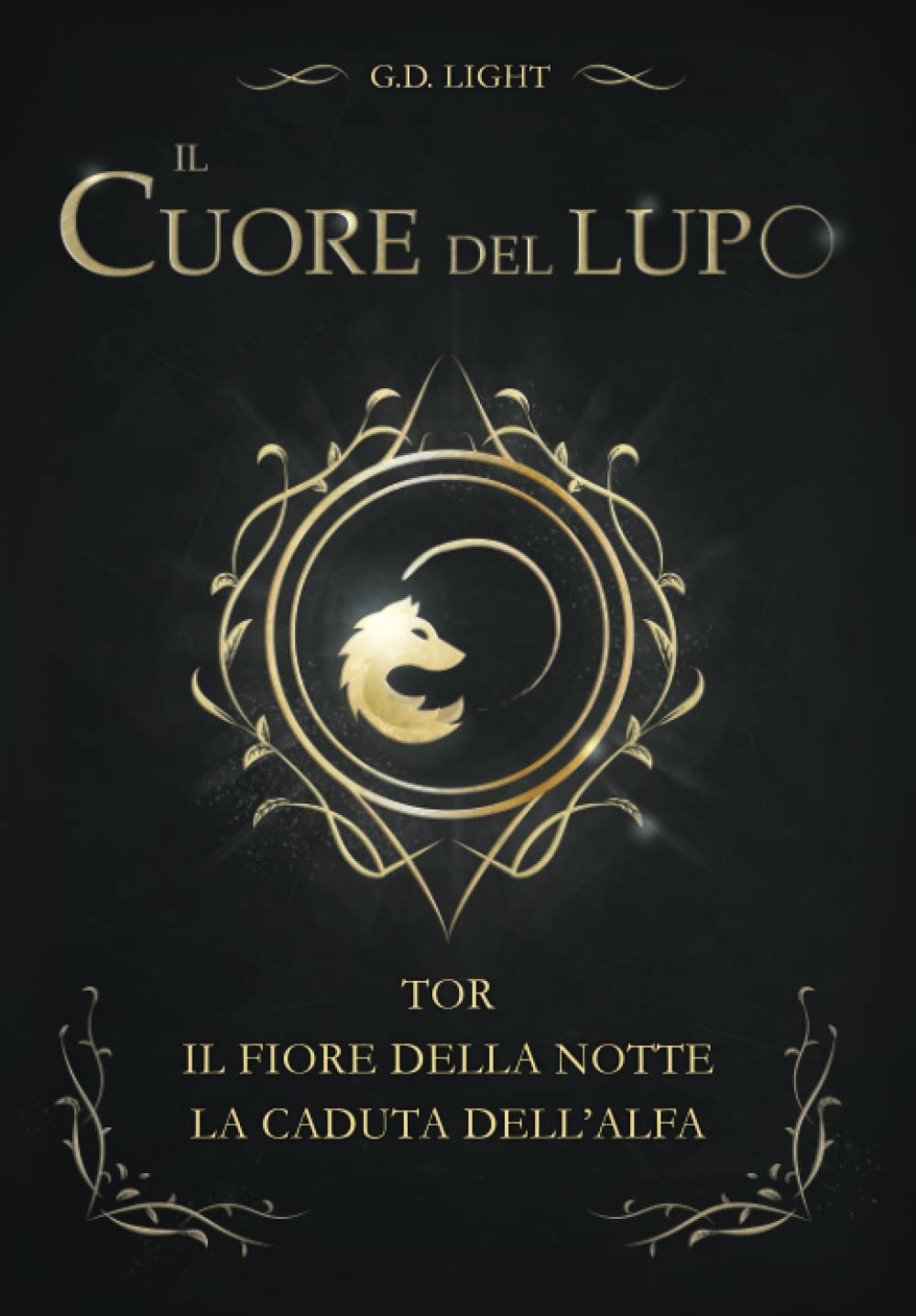 Il cuore del lupo - raccolta dei primi 3 volumi: TOR - Il fiore della notte - La caduta dell'alfa Action & Adventure
