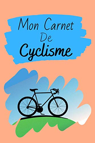 Mon Carnet de Cyclisme: Livre de Cyclisme à Remplir | Avec Bilan, Objectifs, Calendrier | Agenda d'entraînement de Cyclisme | Pour 90 Séances | Idée Cadeau | Petit Format, 6" x 9" Leisure & Fun