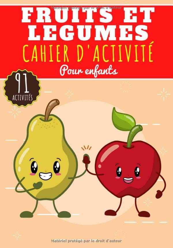Cahier D'activité Fruits et Légumes: Pour enfants 4-8 Ans | Livre Préscolaire Garçons & Filles de 91 Activités, Jeux et Puzzles sur Les Fruits et Les ... Traçage, Labyrinthe, mots mêlés et Plus. book