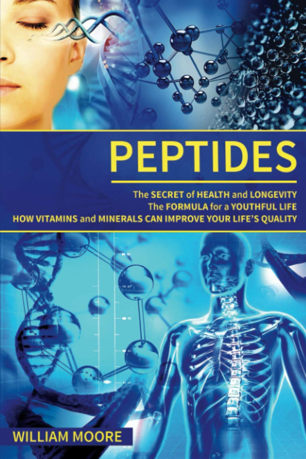 Peptides: The Secret of Health and Longevity. The Formula for a Youthful Life. How Vitamins and Minerals Can Improve Your Life’s Quality (Body ... Wellness Definition) (Health Books, Band 14) Leisure, Home & Garden