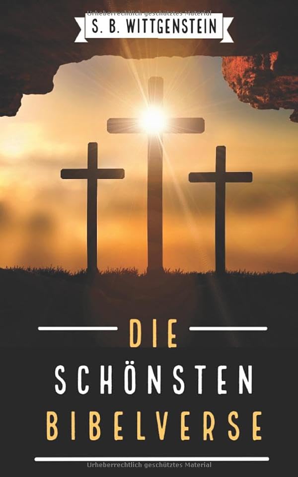Die schönsten Bibelverse: in der überarbeiteten Luther-Übersetzung von 1912 Religion & Esotericism