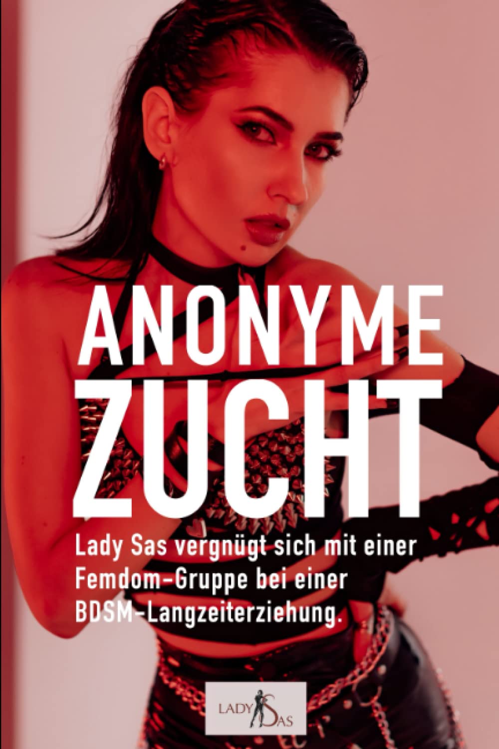 Anonyme Zucht – Lady Sas vergnügt sich mit einer Femdom-Gruppe bei einer BDSM-Langzeiterziehung Contemporary literature