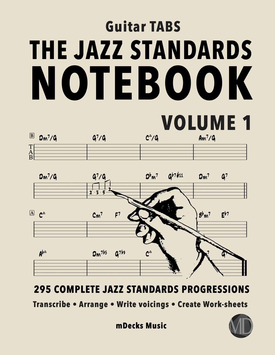 The Jazz Standards Notebook Vol. 1 - Guitar Tabs: 295 Complete Jazz Standards Progressions (The Jazz Standards Progressions Workbooks, Band 37) Arts & Music