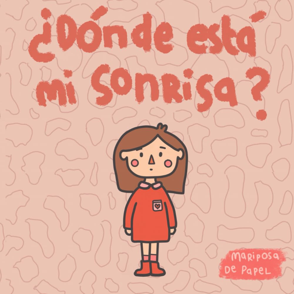 ¿Dónde está mi sonrisa?: Cuento a partir de 2 años. Emociones y sentimientos. Tapa blanda. (Edición Español) book