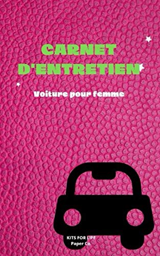 Carnet d'entretien voiture pour femme: Avec un motif en cuir rose: journal auto avec formulaire simple à remplir pour suivre entretien de votre ... la boite à gants | Entretien Auto |..... book