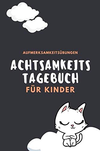 Achtsamkeitstagebuch für Kinder: 5 Minuten Tagebuch für Kinder | Einfaches Achtsamkeitstraining / Achtsamkeitsübungen (Achtsamkeit für Kinder, Band 2) Media & Communication
