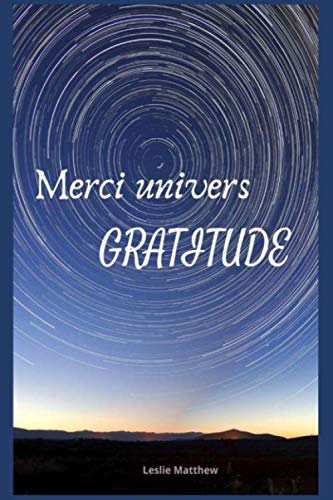 Merci Univers gratitude: le carnet de gratitude à remplir pour toute la famille I carnet pour consolider sa gratitude au quotidien livre à compléter I papier crème 200pages book