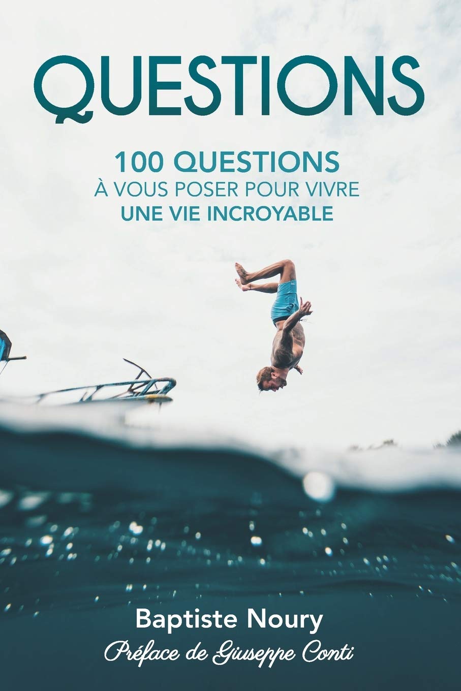 QUESTIONS: 100 Questions à vous poser pour vivre une vie incroyable Lifestyle