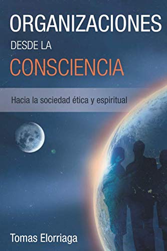 Organizaciones desde la Consciencia: Hacia la sociedad ética y espiritual Philosophy