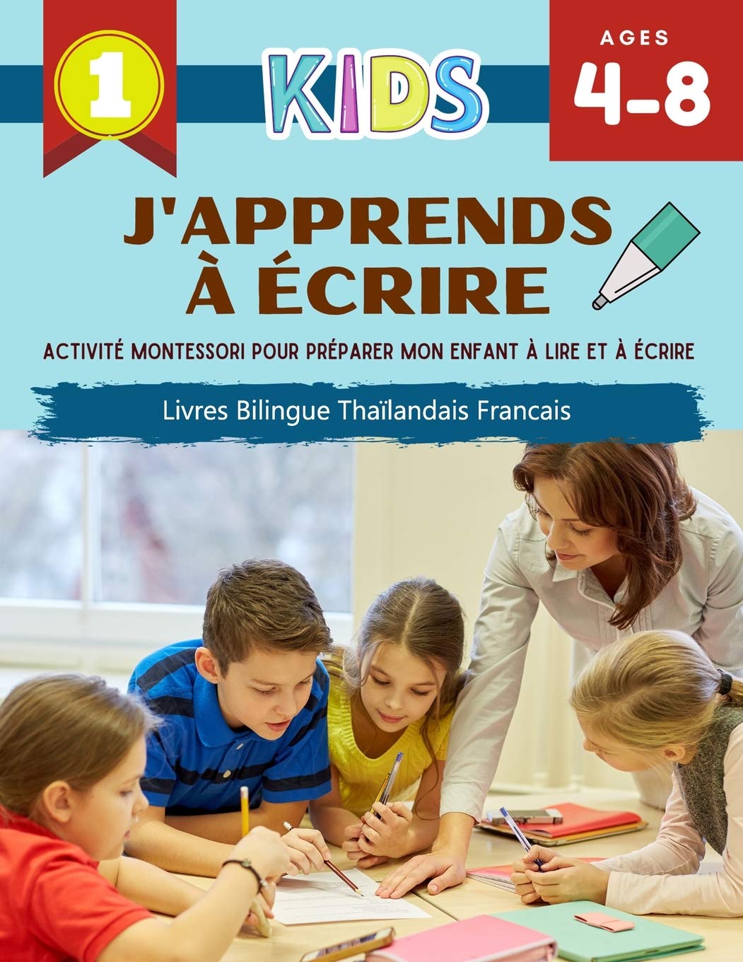 J'Apprends à Écrire Activité Montessori Pour Préparer Mon Enfant à Lire Et à Écrire Livres Bilingue Thaïlandais Francais: I can write several short ... to improve writing skills for kids age 4-8. book