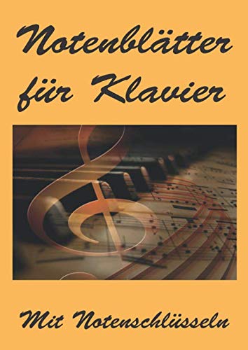 Notenblätter für Klavier: mit Notenschlüsseln Arts & Music